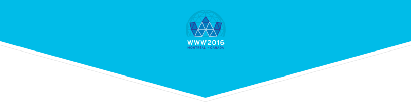 WWW 2016 Conference, Montreal Canada WWW 2016 Conference, Montreal Canada