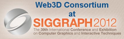 Web3D Consortium at SIGGRAPH 2012