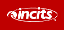 INCITS -- InterNational Committee for Information Technology Standards INCITS -- InterNational Committee for Information Technology Standards